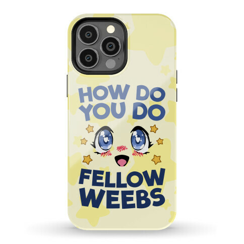 How Do You Do Fellow Weebs Phone Case