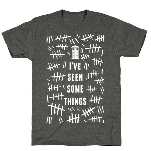 I've Seen Some Things T-Shirt