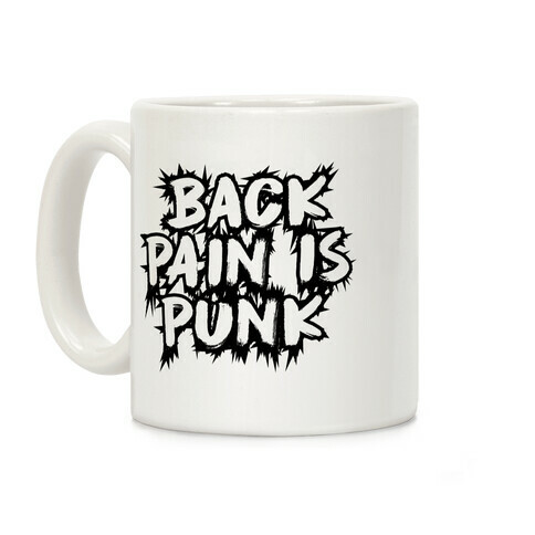 Back Pain Is Punk Coffee Mug