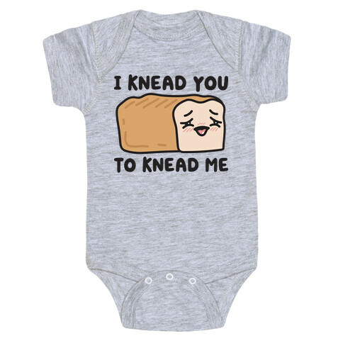 I Knead You To Knead Me Bread Baby One-Piece