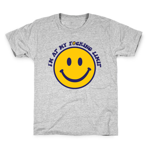 I'm At My F*cking Limit Smiley Face Kids T-Shirt