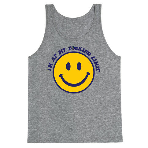 I'm At My F*cking Limit Smiley Face Tank Top