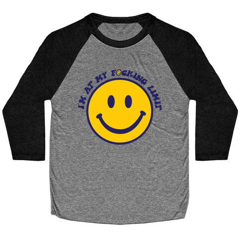 I'm At My F*cking Limit Smiley Face Baseball Tee