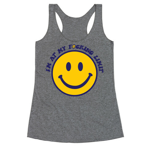 I'm At My F*cking Limit Smiley Face Racerback Tank Top