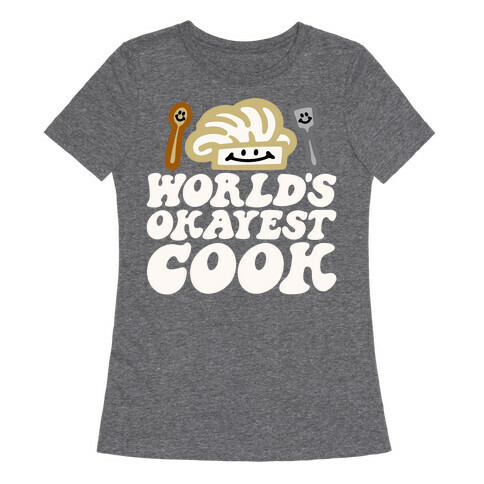 World's Okayest Cook Womens T-Shirt