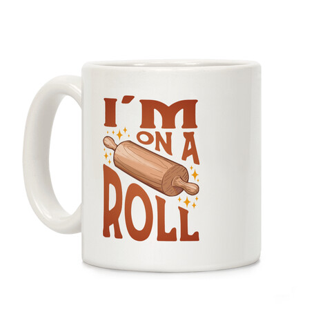 I'm On A Roll Coffee Mug