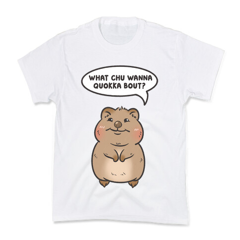 What Chu Wanna Quokka Bout? Kids T-Shirt