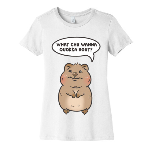 What Chu Wanna Quokka Bout? Womens T-Shirt