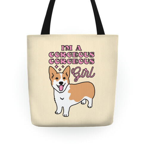 I'm A Corgeous Corgeous Girl Corgi Tote