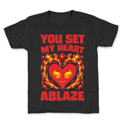 You Set My Heart Ablaze Kids T-Shirt