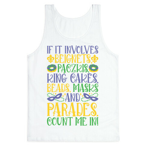 If It Involves Mardi Gras Count Me In Tank Top