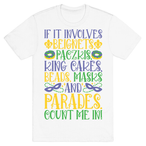 If It Involves Mardi Gras Count Me In T-Shirt