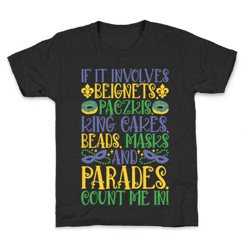 If It Involves Mardi Gras Count Me In Kids T-Shirt