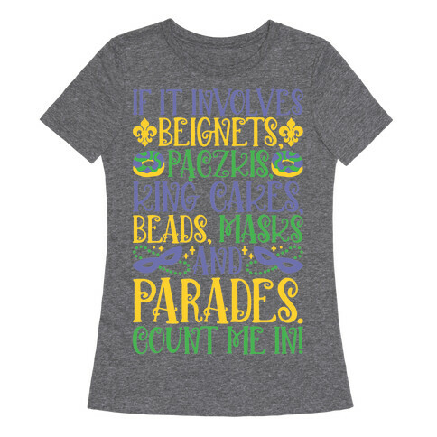 If It Involves Mardi Gras Count Me In Womens T-Shirt
