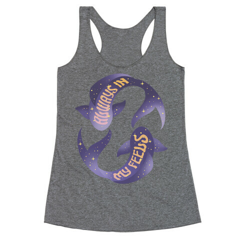 In My Feels Pisces Racerback Tank Top