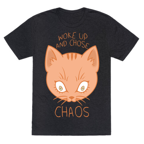 Woke Up And Chose Chaos T-Shirt