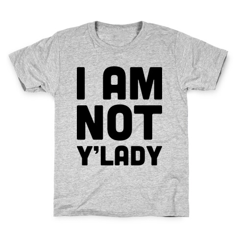 I Am Not Y'lady Kids T-Shirt