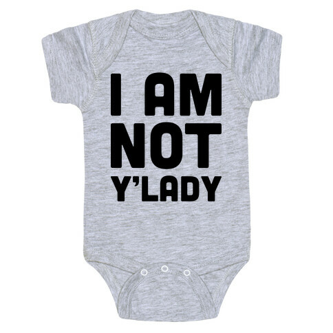 I Am Not Y'lady Baby One-Piece