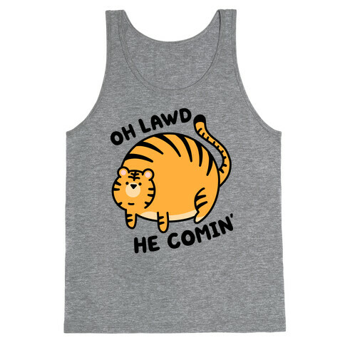 Oh Lawd He Comin' Tiger Tank Top