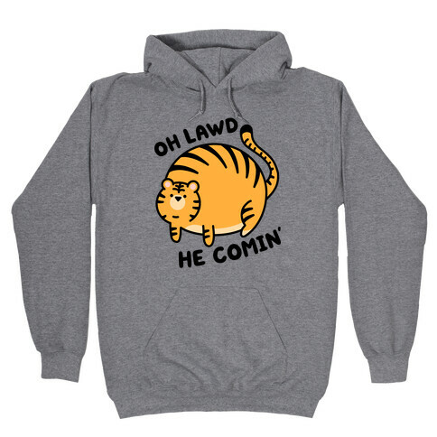 Oh Lawd He Comin' Tiger Hooded Sweatshirt