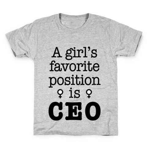 A Girl's Favorite Position is CEO Kids T-Shirt