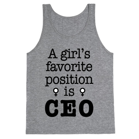 A Girl's Favorite Position is CEO Tank Top
