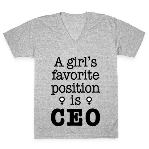 A Girl's Favorite Position is CEO V-Neck Tee Shirt