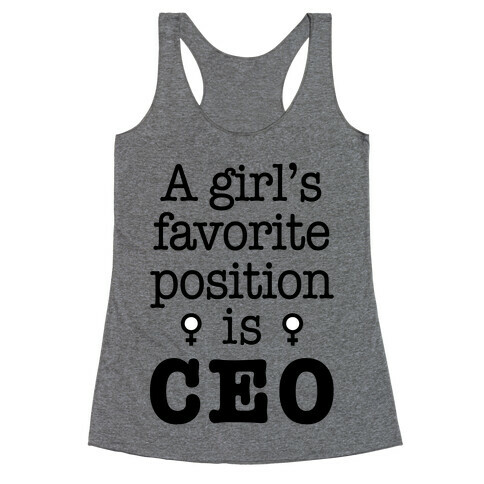 A Girl's Favorite Position is CEO Racerback Tank Top