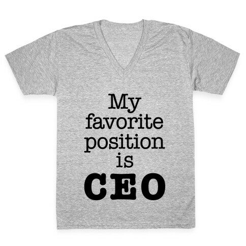 My Favorite Position is CEO V-Neck Tee Shirt