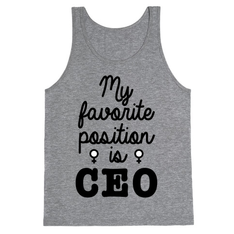 A Girl's Favorite Positition is CEO Tank Top