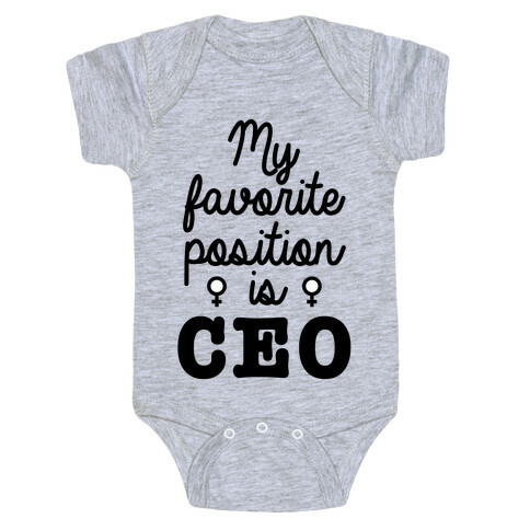 A Girl's Favorite Positition is CEO Baby One-Piece