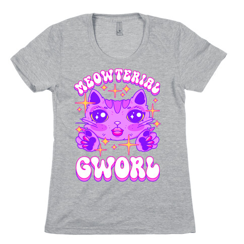 Meowterial Gworl Womens T-Shirt