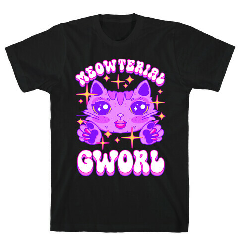 Meowterial Gworl T-Shirt