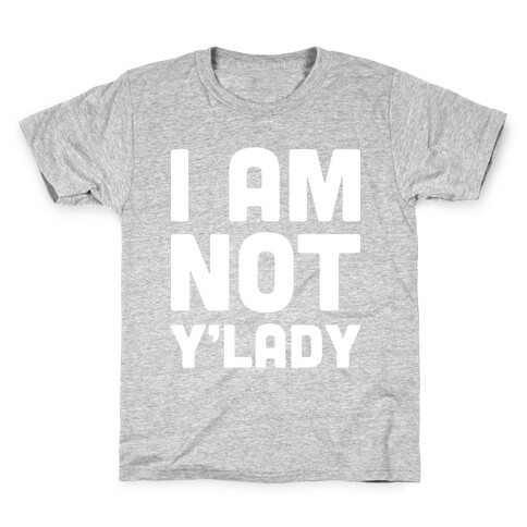 I Am Not Y'lady Kids T-Shirt