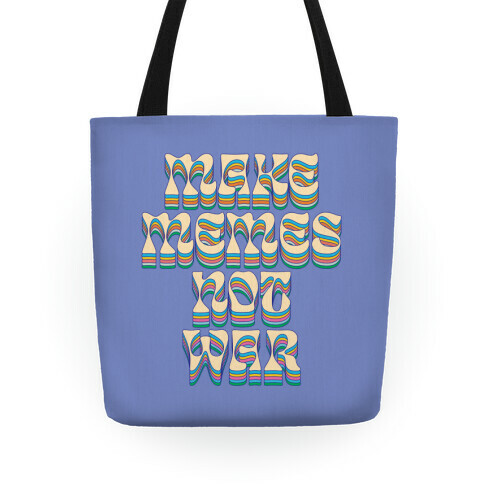 Make Memes Not War Tote