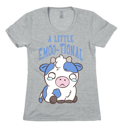 A Little Emoo-tional Womens T-Shirt