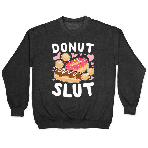 Donut Slut Pullover