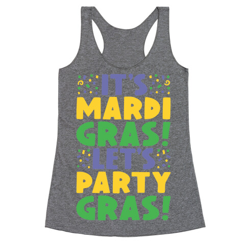 It's Mardi Gras Let's Party Gras Racerback Tank Top