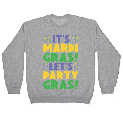 It's Mardi Gras Let's Party Gras Pullover