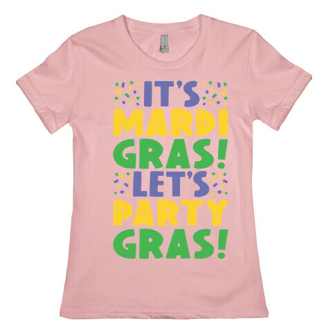 It's Mardi Gras Let's Party Gras Womens T-Shirt