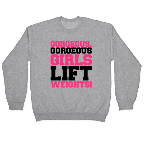 Gorgeous Gorgeous Girls Lift Weights Pullover