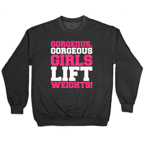 Gorgeous Gorgeous Girls Lift Weights Pullover