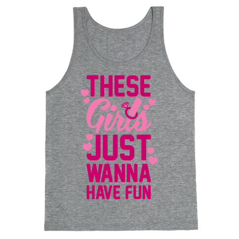 These Girls Just Wanna Have Fun Tank Top