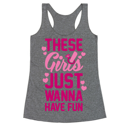 These Girls Just Wanna Have Fun Racerback Tank Top