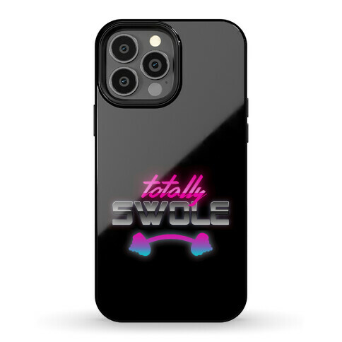 Totally Swole Phone Case