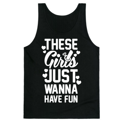 These Girls Just Wanna Have Fun Tank Top