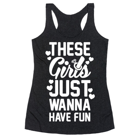 These Girls Just Wanna Have Fun Racerback Tank Top