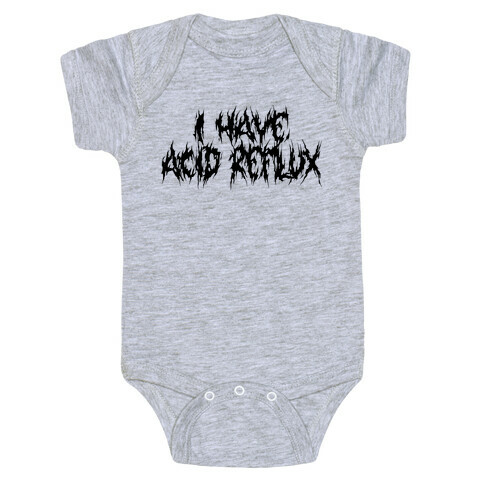 I Have Acid Reflux Metal Band Parody Baby One-Piece