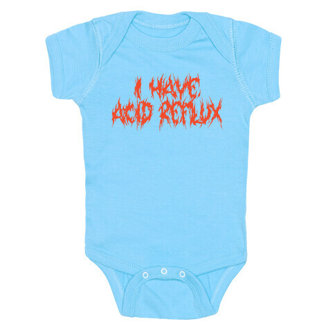 I Have Acid Reflux Metal Band Parody Baby One-Piece