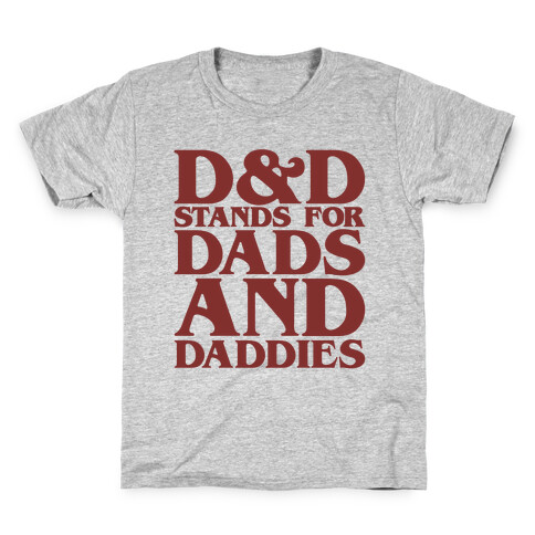 D & D Stands For Dads and Daddies Parody Kids T-Shirt